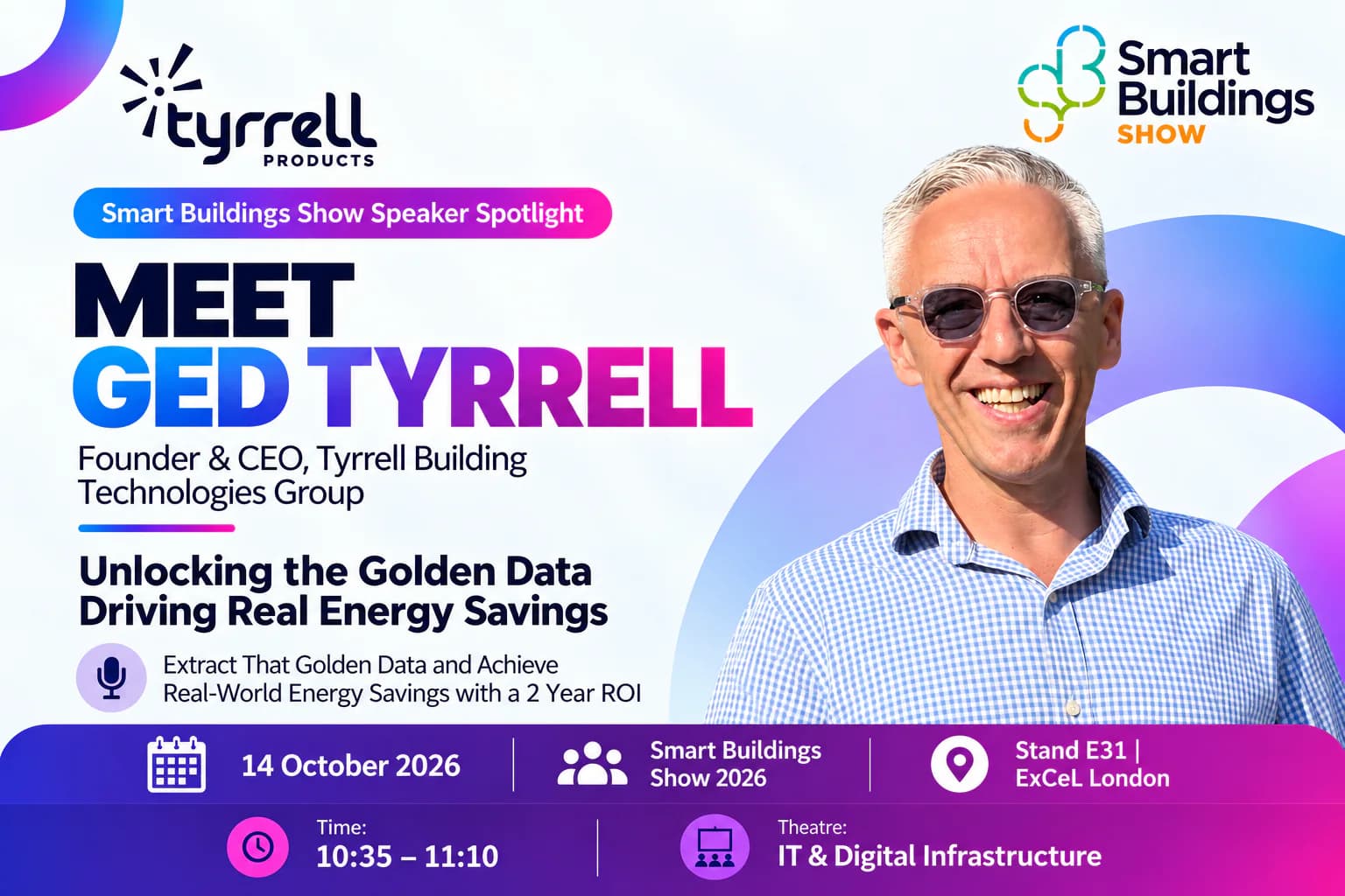 Tyrrell Products at Smart Buildings Show 2026: Don't Miss Ged Tyrrell's Session on Extracting Golden Data for Real-World Energy Savings